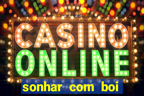 sonhar com boi branco jogo do bicho